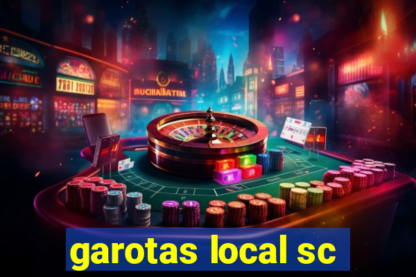 garotas local sc